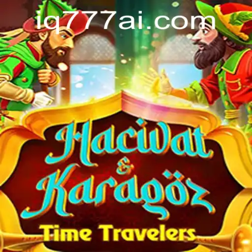 Exploring the Enchanting World of HacivatandKaragoz: A Unique Game Experience