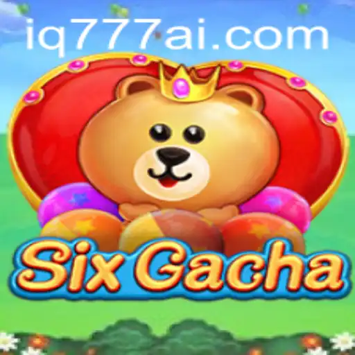 Exploring SixGacha: A Thrilling Gaming Experience from IQ777.COM